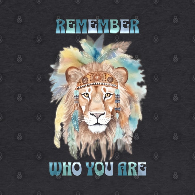 REMEMBER WHO YOU ARE-Tribal Lion by Tripnotic